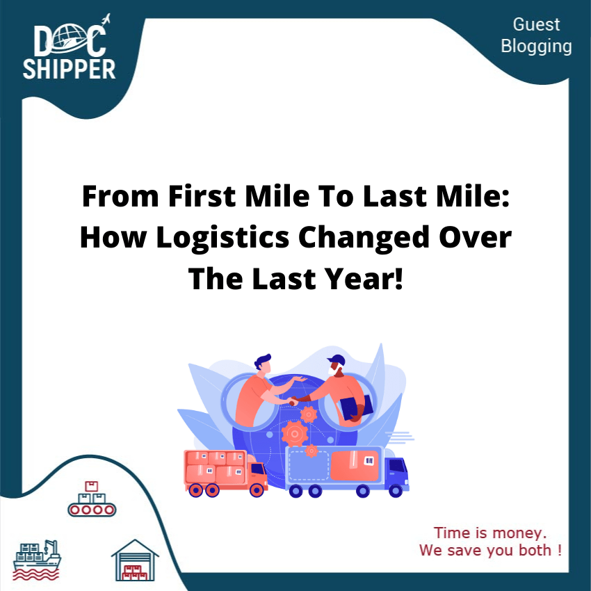From First Mile To Last Mile: How Logistics Changed Over The Last Year!
