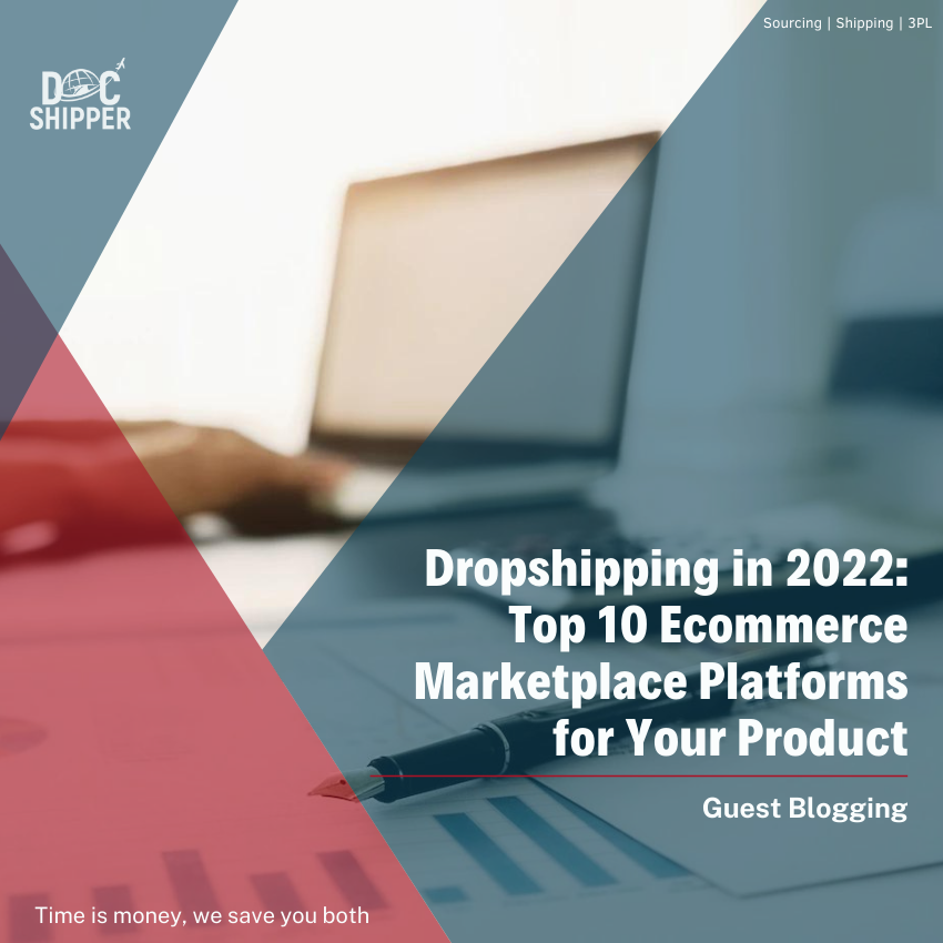 Dropshipping in 2022: Top 10 Ecommerce Marketplace Platforms for Your Product