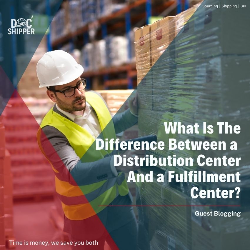 What Is The Difference Between a Distribution Center And a Fulfillment Center